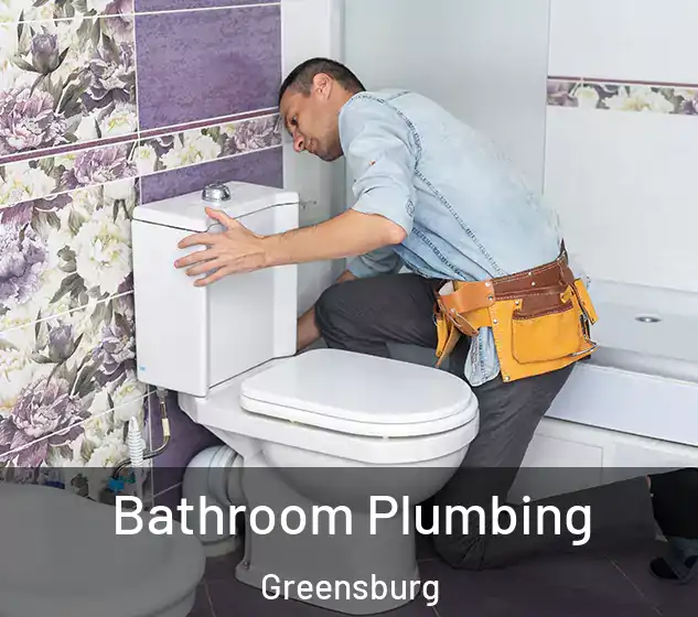  Bathroom Plumbing Greensburg