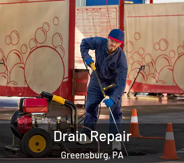  Drain Repair Greensburg, PA
