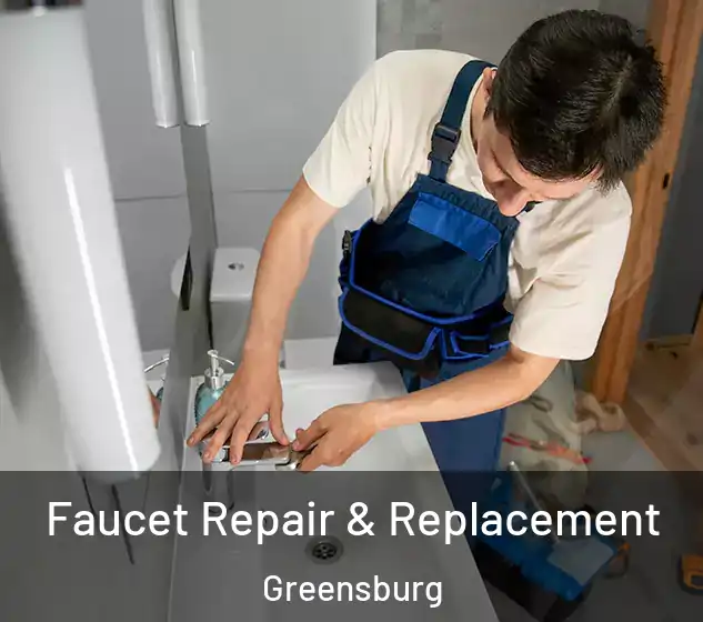  Faucet Repair & Replacement Greensburg