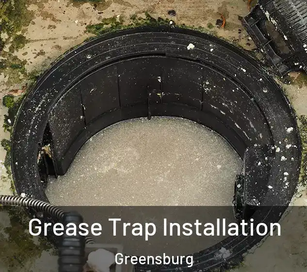  Grease Trap Installation Greensburg