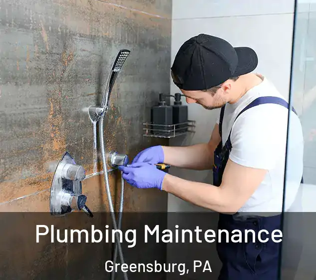  Plumbing Maintenance Greensburg, PA