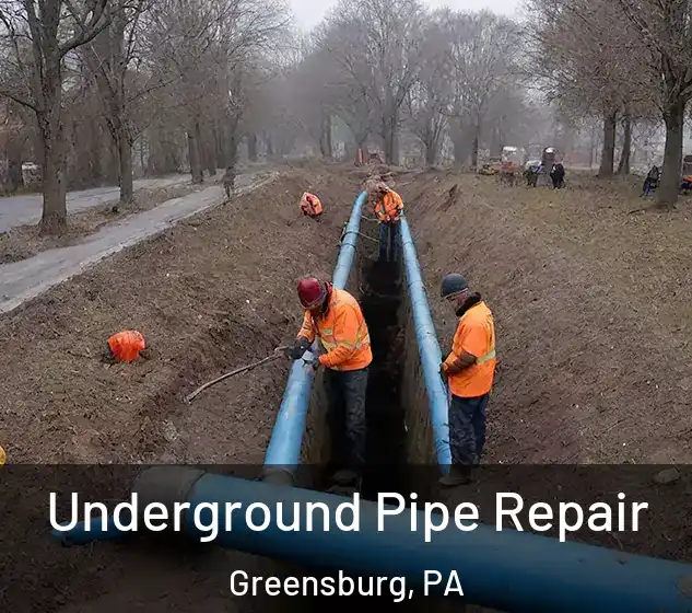  Underground Pipe Repair Greensburg, PA