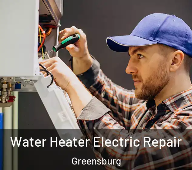  Water Heater Electric Repair Greensburg