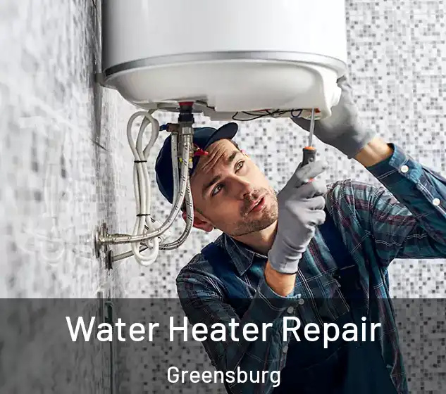  Water Heater Repair Greensburg