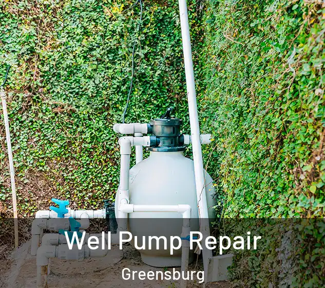  Well Pump Repair Greensburg