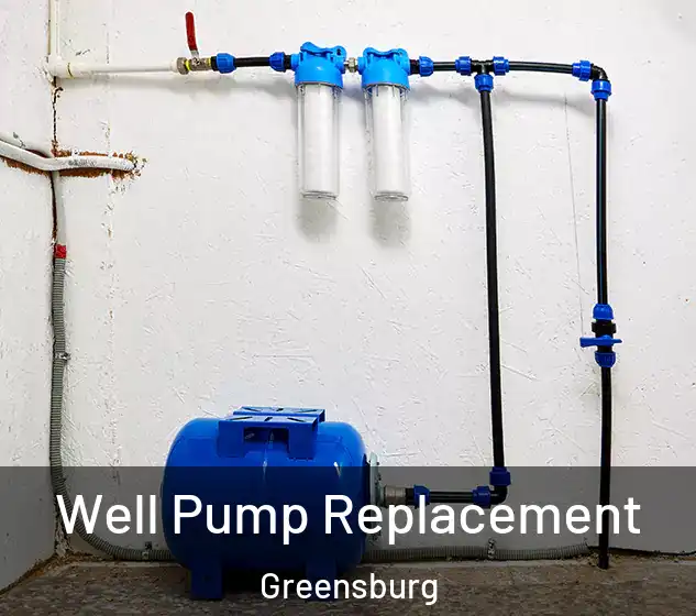  Well Pump Replacement Greensburg